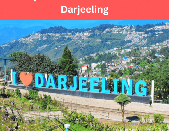 The Top 10 Must-See Attractions in Darjeeling